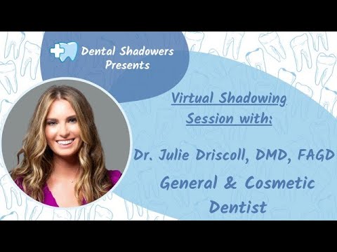General & Cosmetic Dentistry Virtual Shadowing Session with Dr. Julie Driscoll 1/22