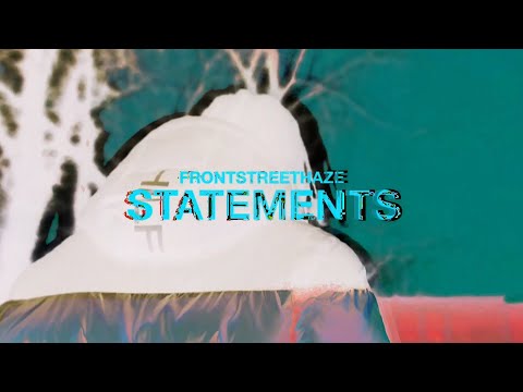 FRONTSTREETHAZE - STATEMENTS | SLOWED