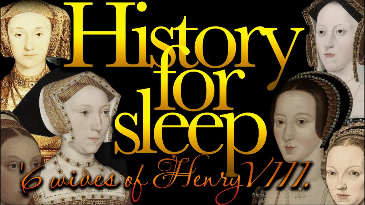 💤History For Sleep💤'6 Wives of Henry VIII'💤Bedtime Story For Grown Ups💤Sleep Story