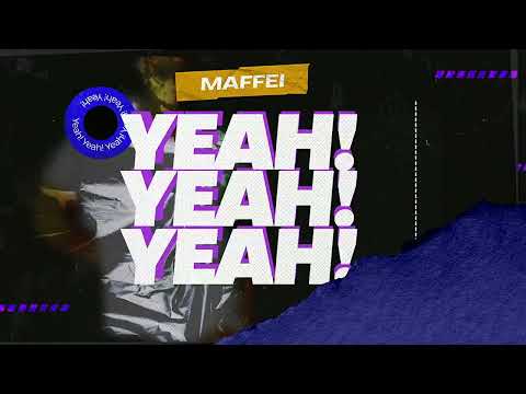 MAFFEI - Yeah