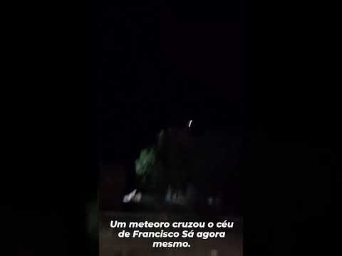Um meteoro cruzou o céu de Francisco Sá - MG  na noite de ontem, por volta das 22:00. ☄☄☄