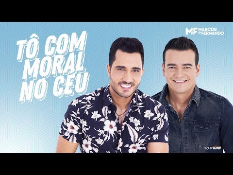 Marcos e Fernando - Tô com moral no céu  (DVD Lá Em Casa)