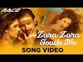 Zara Zara Touch Me Song Race Katrina Kaif Saif Ali Khan Monali Thakur Earl Edgar Pritam