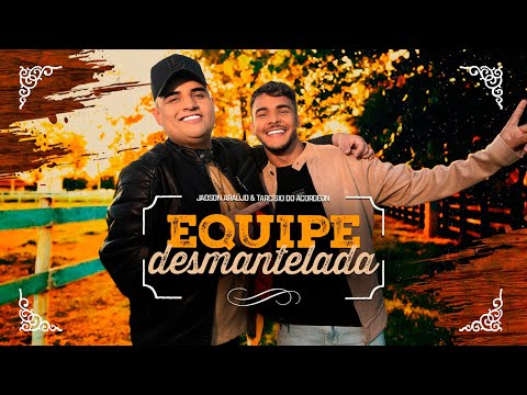 EQUIPE DESMANTELADA - Jadson Araújo & @tarcisiodoacordeon  (CLIPE OFICIAL)