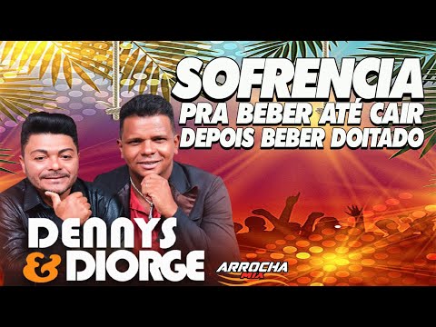 DENNYS E DIORGE - SOFRENCIA PRA TOMAR UMA