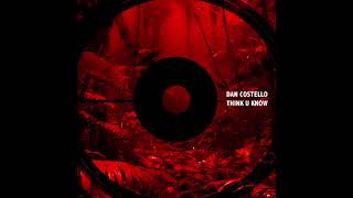 Dan Costello - Think U Know