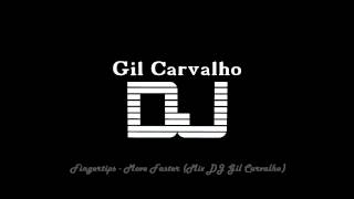 Fingertips - Move Faster (Mix DJ Gil Carvalho)