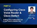 CONFIGURING CISCO ROUTER PART 2 CUCM CISCO COLLABORATION LAB