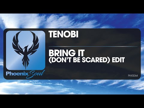 Tenobi - Bring It (Don't Be Scared) | Phoenix Soul