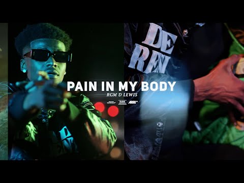 RGM D Lewis - Pain In My Body (OFFICIAL VIDEO)