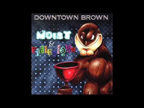 Downtown Brown - Body Rock