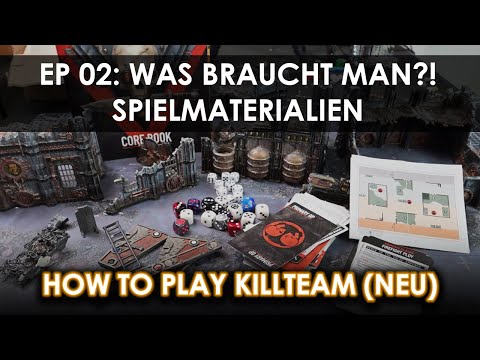 EP02: Was Du brauchst um Killteam zu spielen. Wie spielt man Killteam (NEU/2025) -  Episode 02: