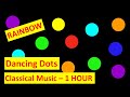 Make a Baby Stop Crying | Rainbow Dancing Dots | Calm Classical Music.