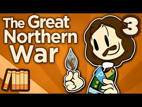 Great Northern War - Young and Violent - Extra History - Part 3