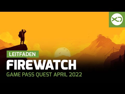Xbox Game Pass Quest April 2022 - Leitfaden mit Firewatch