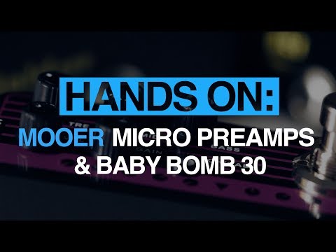 Mooer Micro Preamps & Baby Bomb 30 - MusicRadar hands-on