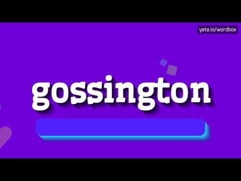 GOSSINGTON - HOW TO PRONOUNCE IT!?