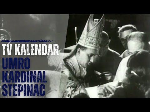TV kalendar: Umro kardinal Stepinac