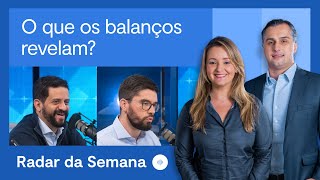 Temporada de balanços: importância e impacto no mercado | Radar da Semana