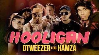 DTWEEZER - Hooligan (feat. Hamza) [Clip officiel]