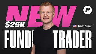 Volatility and Risk, Kevin Avery's $25,000 Funded Journey