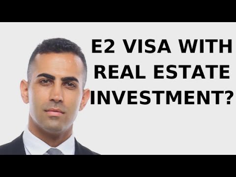 How to Get an E2 Visa with Real Estate