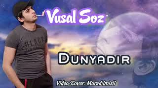 Vusal Soz  Dunya Fani Dunyadir
