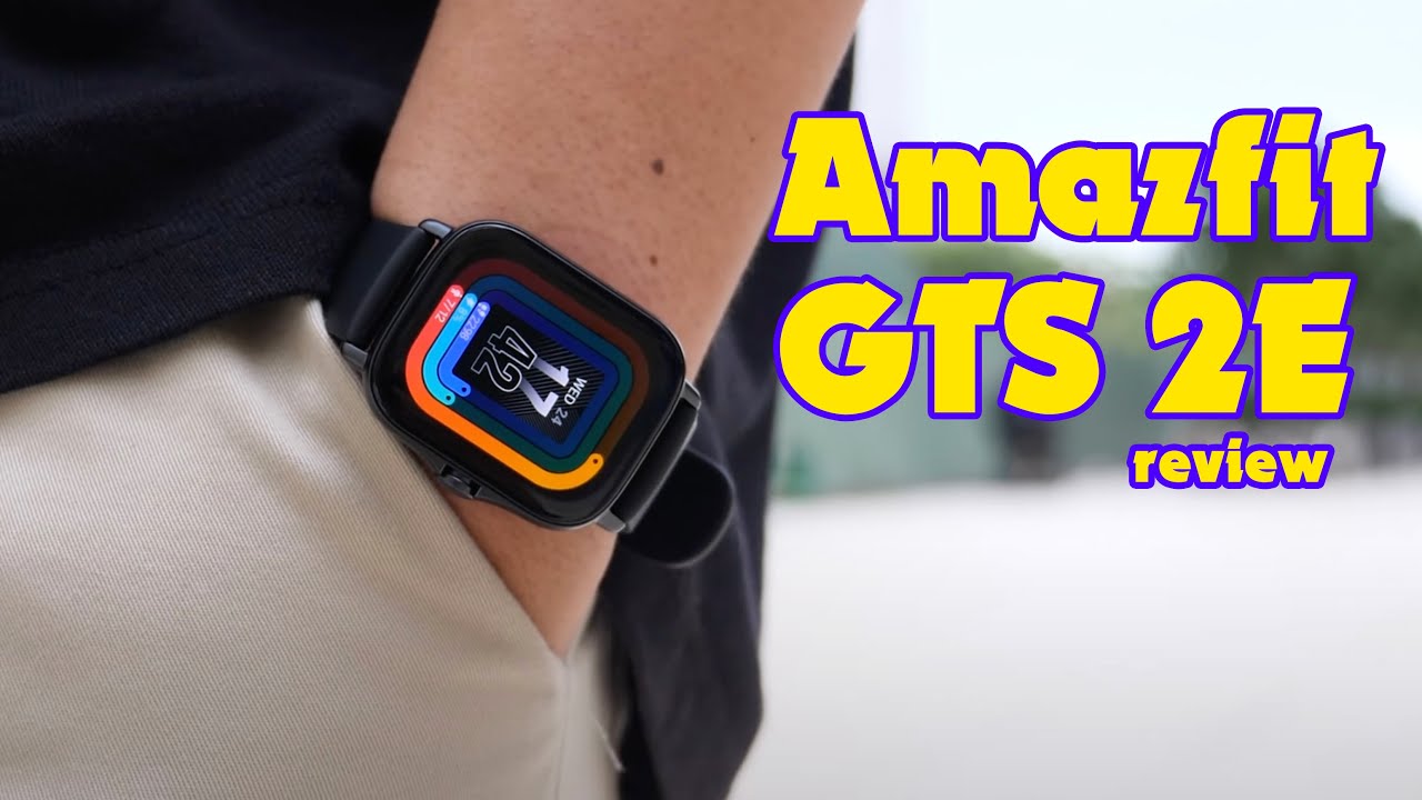 Amazfit GTS 2E - SMARTWATCH NGON NHẤT dưới 3 triệu CHÍNH HÃNG?