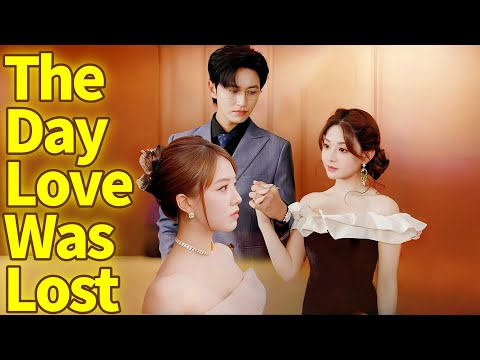 The Day Love Was Lost Chinese Drama #dramabox
