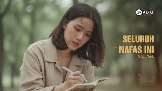 Download lagu Seluruh Nafas Ini - Last Child ft. Giselle | Cover by PI7U mp3 Download lagu Seluruh Nafas Ini - Last Child ft. Giselle | Cover by PI7U mp3
