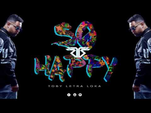 So Happy - Toby Letra Loka [Sexy Trip]