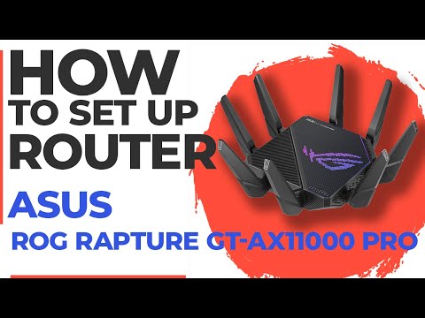 ✅ How to Set Up ASUS ROG Rapture GT-AX11000 Pro | How to Setup ASUS AX11000 WiFi Router