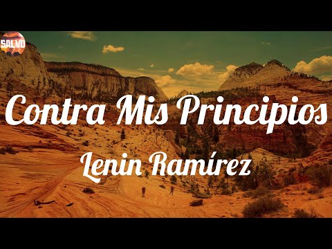 Lenin Ramírez - Contra Mis Principios (Letras)