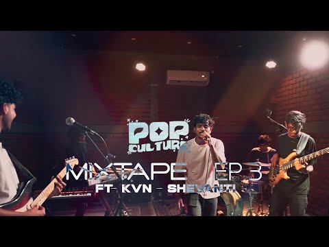 Pop Culture - Mixtape EP 3 ft. KVN, Shevanti
