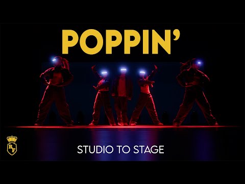 POPPIN' | STUDIO TO STAGE | THE ROYAL FAMILY DANCE CREW