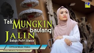 Download lagu Balqis Putri Alexa - Tak Mungkin Baulang Jalin [Lagu Minang Terbaru 2019]  Video mp3