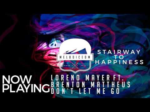 [PROGRESSIVE] Loreno Mayer Feat. Brenton Mattheus - Don't Let Me Go