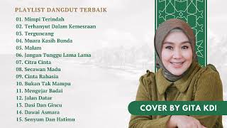 Download lagu PLAYLIST DANGDUT TERBAIK - COVER BY GITA KDI | Vol. 5 mp3 Download lagu PLAYLIST DANGDUT TERBAIK - COVER BY GITA KDI | Vol. 5 mp3