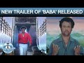 NEW TRAILER OF BABA RELEASED DT NEXT