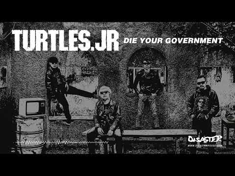 Die Your Government by Turtles JR