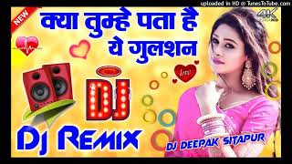 Download lagu Kya_tumhe_pta_hai_ye_gulsan_dj_dholki _ remixes_loves_ song dj simran creation mp3