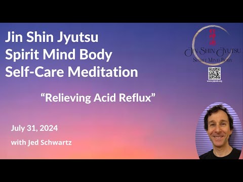 “Relieving Acid Reflux” with Jin Shin Jyutsu Spirit Mind Body Self-Help - 30 minute Meditation