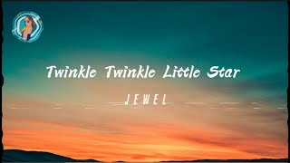 Jewel - Twinkle Twinkle Little Star (Lyric Video)