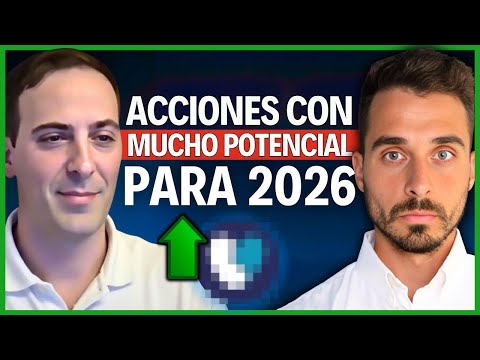 Gestor (+20M) Revela Acciones con Gran Potencial de Crecimiento para Este 2026