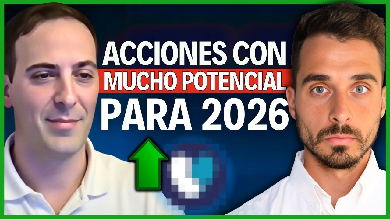 Gestor (+20M) Revela Acciones con Gran Potencial de Crecimiento para Este 2026