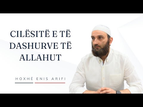 Cilësitë e të dashurve të Allahut || Hoxhë Enis Arifi