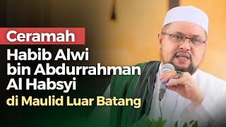 Download lagu Ceramah Habib Alwi bin Abdurrahman Alhabsyi di Maulid Luar Batang | Nabawi TV mp3