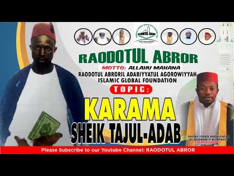 KARAMA SHEIKH TAJUL ADAB BY:- Sheikh Ishaq Abdulgafar Al-agorowiy Al-adabiy (Baba n Raodoh)