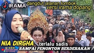 Download lagu NIA DIRGHA|terlalu sadis|sampai penonton berdesakan!!!!!!!Irama dopang terbaru 2022Kecimol lombok mp3