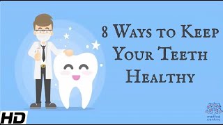 8 Ways To Keep Your Teeth  Healthy